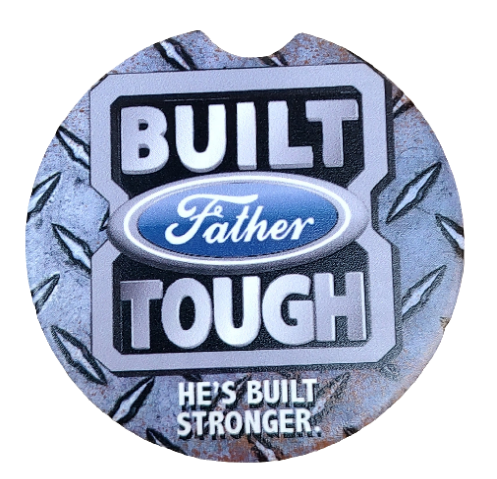 Built Father Tough car coaster
