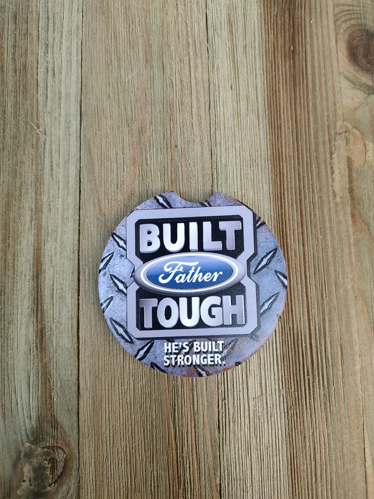 Built Father Tough car coaster